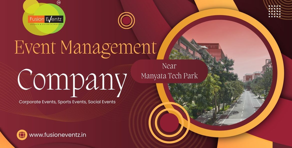 Event Management Companies Near Manyata Tech Park