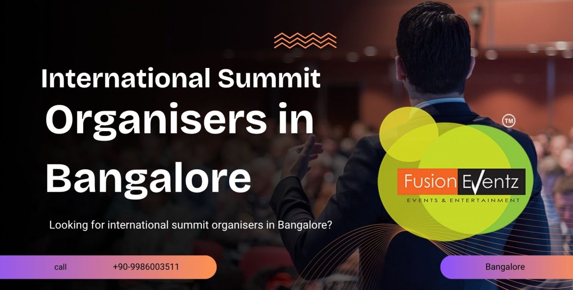 International Summit Organisers in Bangalore | FusionEventz Event Services 2 International Summit Organisers