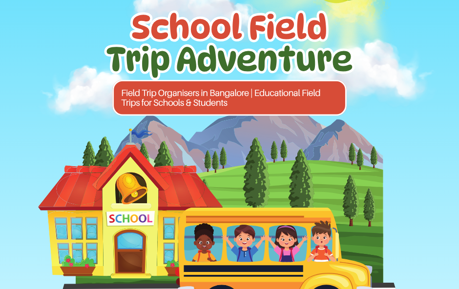 Field Trip Organisers in Bangalore